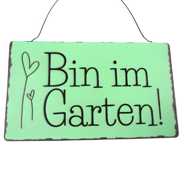 Metallschild &quot;Bin im Garten&quot;