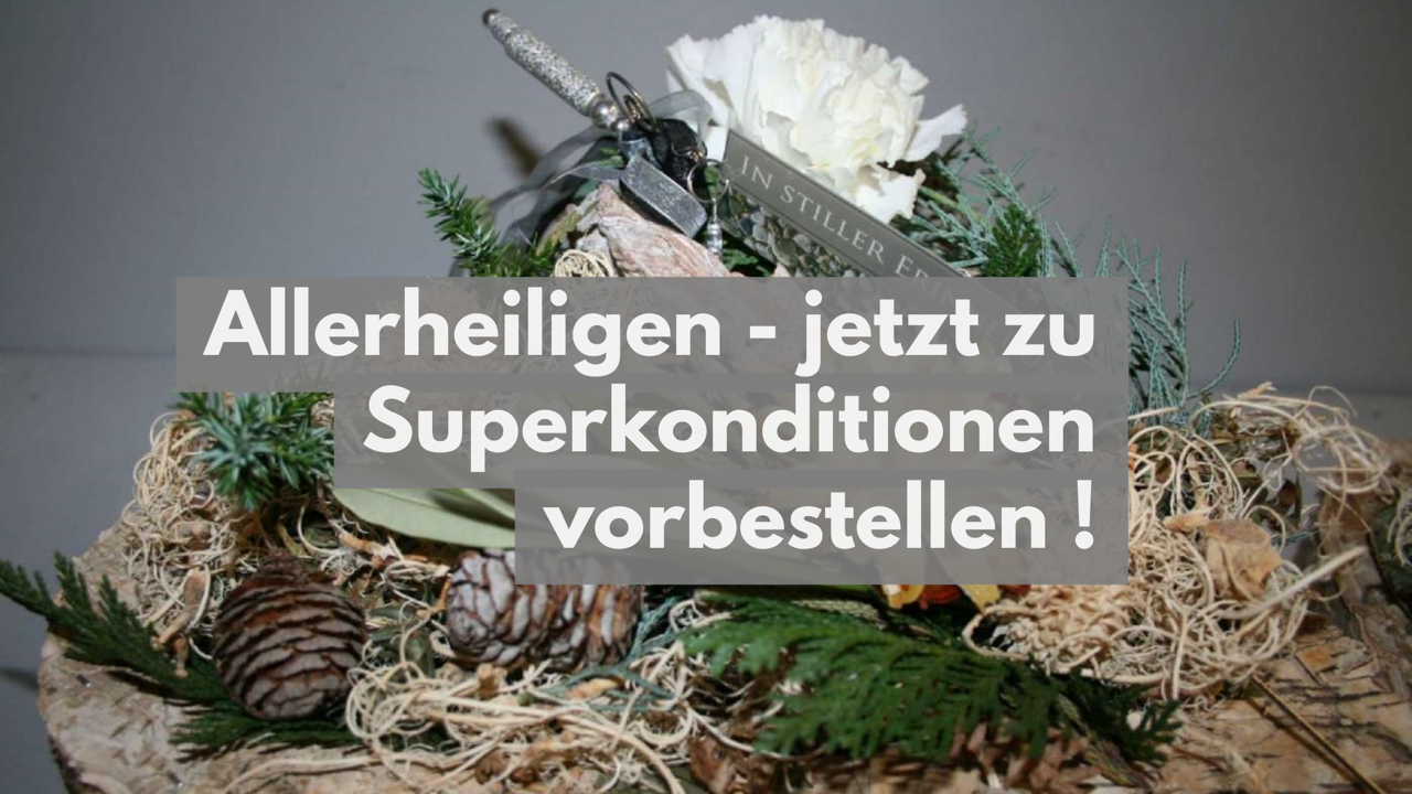 Allerheiligen-Vorbestellung