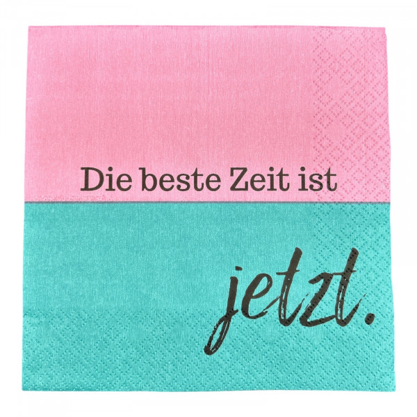 20 Servietten "Die beste Zeit ist jetzt"